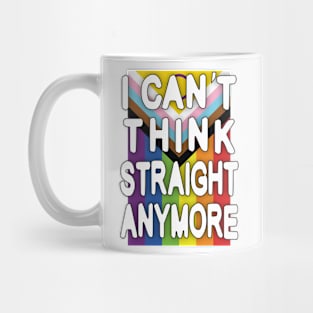 I Can't Think Straight Anymore Mug